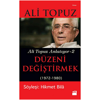 Düzeni Değiştirmek Ali Tpouz Anlatıyor-2 Ali Topuz