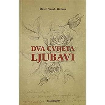 Dva Cvijeta Ljubavi Ömer Nasuhi Bilmen