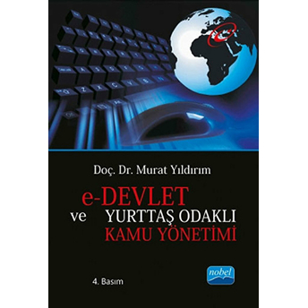 E-Devlet Ve Yurttaş Odaklı Kamu Yönetimi