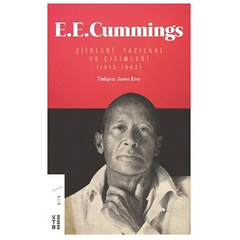 E. E. Cummings - Şiirleri, Yazıları Ve Çizimleri (1913-1962) E. E. Cummings