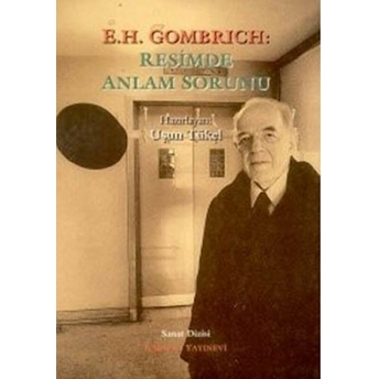 E. H. Gombrich: Resimde Anlam Sorunu Uşun Tükel