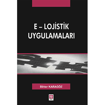 E-Lojistik Uygulamaları Bihter Karagöz