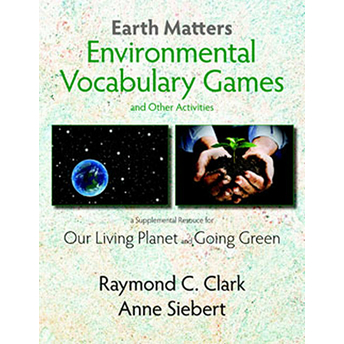 Earth Matters Environmental Vocabulary Games And Other Activities Raymond C. Clark