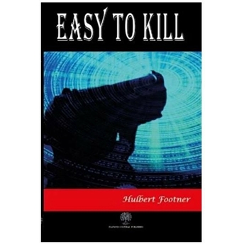 Easy To Kill - Hulbert Footner