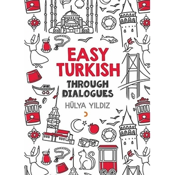 Easy Turkish - Through Dialogues Hülya Yıldız