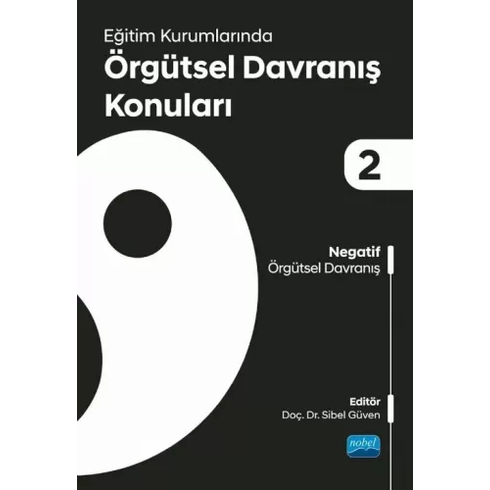 Eäÿitim Kurumlarä±Nda Ã–Rgã¼Tsel Davranä±Åÿ Konularä± Iı: Negatif Ã–Rgã¼Tsel Davranä±Åÿ