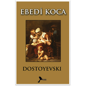 Ebedi Koca Fyodor Mihayloviç Dostoyevski