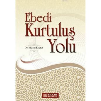 Ebedi Kurtuluş Yolu Murat Kaya