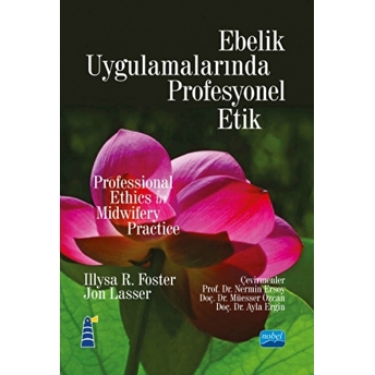 Ebelik Uygulamalarında Profesyonel Etik Illysa R. Foster