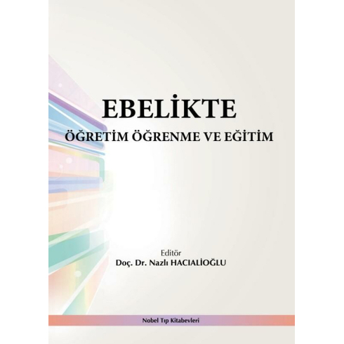 Ebelikte Öğretim Öğrenme Ve Eğitim Nazlı Hacıalioğlu