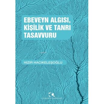 Ebeveyn Algısı, Kişilik Ve Tanrı Tasavvuru Hızır Hacıkeleşoğlu