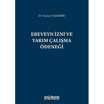 Ebeveyn Izni Ve Yarım Çalışma Ödeneği