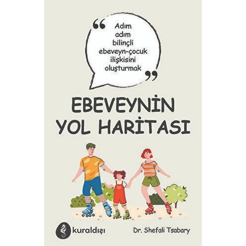 Ebeveynin Yol Haritası Shefali Tsabary