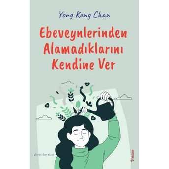 Ebeveynlerinden Alamadıklarını Kendine Ver Yong Kang Chan