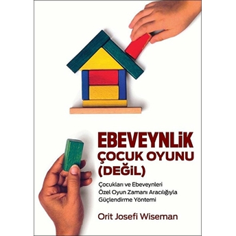 Ebeveynlik Çocuk Oyuınu (Değil) Orit Josefi Wiseman