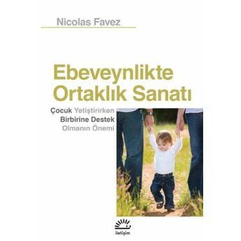 Ebeveynlikte Ortaklık Sanatı Nicolas Favez