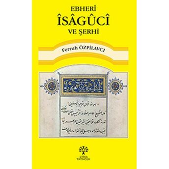 Ebheri Isaguci Ve Şerhi Ferruh Özpilavcı