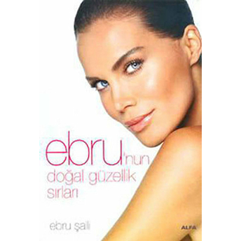 Ebru’nun Doğal Güzellik Sırları Ebru Şallı