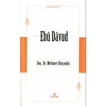 Ebû Davûd (Öncülerimiz-6) Mehmet Dinçoğlu