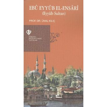 Ebu Eyyub El-Ensari (Eyyub Sultan) Ünal Kılıç