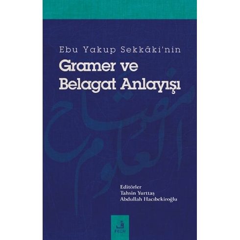 Ebu Yakup Sekkaki'nin Gramer Ve Belagat Anlayışı Kolektif