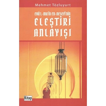 Ebül - Mu'in En - Nesefi'nin Eleştiri Anlayışı Mehmet Tözluyurt