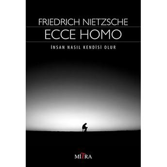 Ecce Homo Friedrich Wilhelm Nietzsche