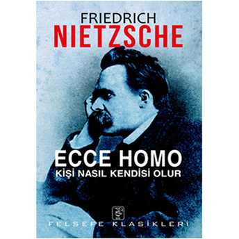 Ecce Homo Friedrich Wilhelm Nietzsche