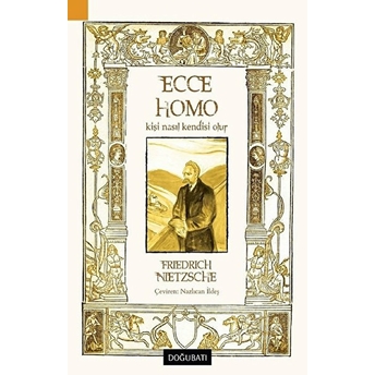 Ecco Home; Kişi Nasıl Kendisi Olur - Friedrich Nietzsche