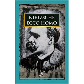 Ecco Homo Friedrich Wilhelm Nietzsche