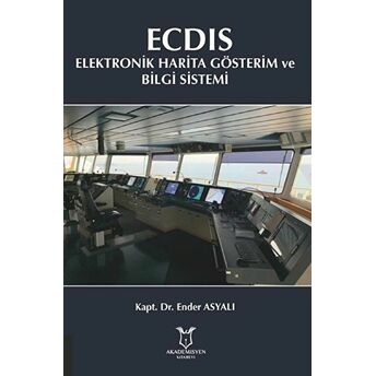 Ecdıs - Elektronik Harita Gösterim Ve Bilgi Sistemi Ender Asyalı