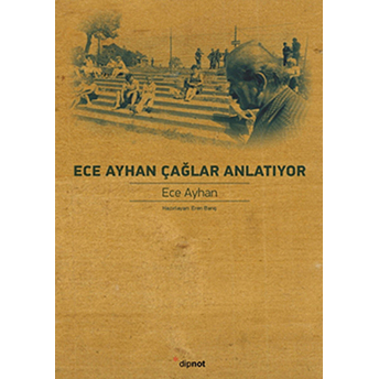 Ece Ayhan Çağlar Anlatıyor Ece Ayhan