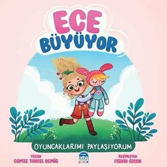 Ece Büyüyor - Oyuncaklarımı Paylaşıyorum Gamze Tuncel Demir