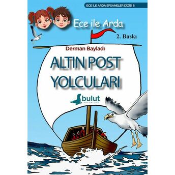 Ece Ile Arda Altın Post Yolcuları Derman Bayladı