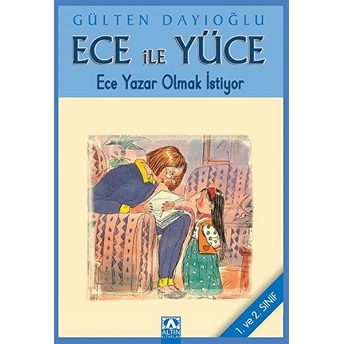 Ece Ile Yüce / Ece Yazar Olmak Istiyor Gülten Dayıoğlu