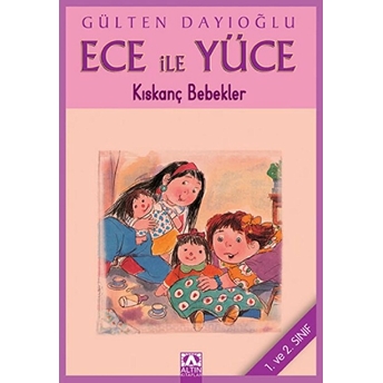 Ece Ile Yüce / Kıskanç Bebekler Gülten Dayıoğlu