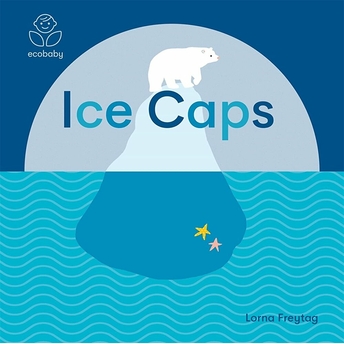 Eco Baby: Ice Caps Ciltli Lorna Freytag