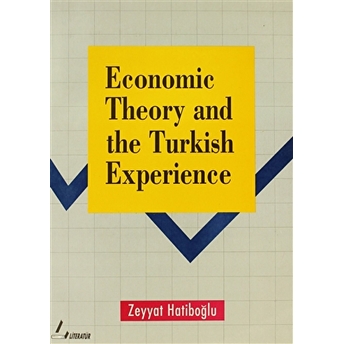 Economic Theory And The Turkish Experience Zeyyat Hatiboğlu