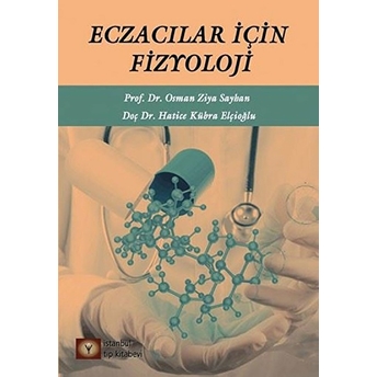 Eczacılar Için Fizyoloji Osman Ziya Sayhan, Hatice Kübra Elçioğlu