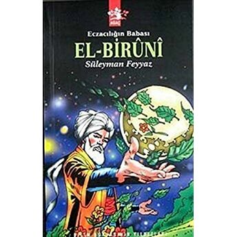 Eczacılığın Babası El-Biruni Süleyman Feyyaz