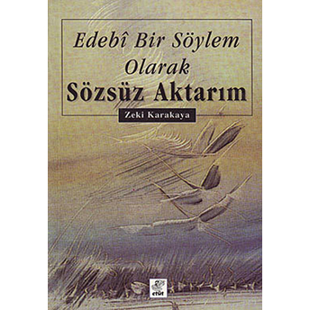 Edebi Bir Söylem Olarak Sözsüz Aktarım Zeki Karakaya