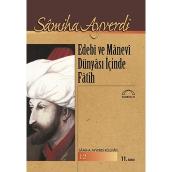 Edebi Ve Manevi Dünyası Içinde Fatih Samiha Ayverdi