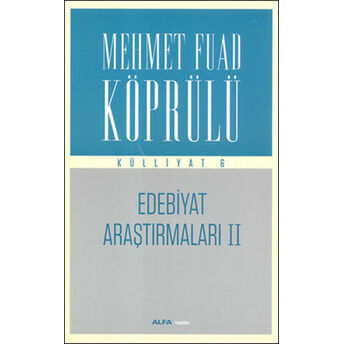 Edebiyat Araştırmaları 2 - Külliyat 6 Mehmet Fuat Köprülü