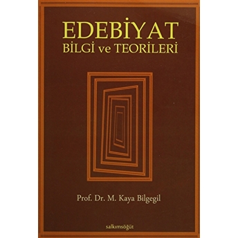 Edebiyat Bilgi Ve Teorileri M. Kaya Bilgegil