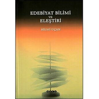 Edebiyat Bilimi Ve Eleştiri Hilmi Uçan