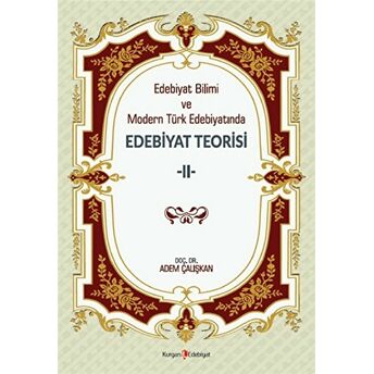 Edebiyat Bilimi Ve Modern Türk Edebiyatında Edebiyat Teorisi 2 Adem Çalışkan