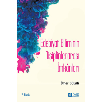 Edebiyat Biliminin Disiplinlerarası Imkanları Ömer Solak