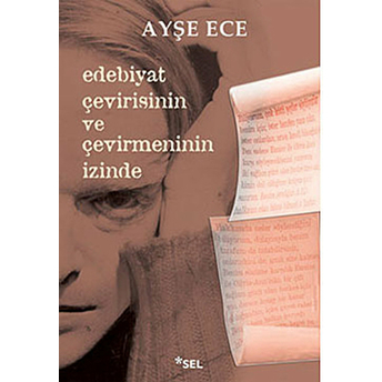 Edebiyat Çevirisinin Ve Çevirmeninin Izinde Ayşe Ece