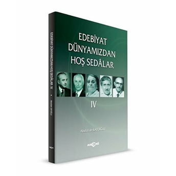 Edebiyat Dünyamızdan Hoş Sedalar 4 Abdullah Satoğlu