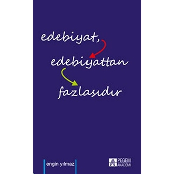 Edebiyat Edebiyattan Fazlasıdır